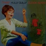 Cleide Alves Twist Hully Gully Cleide Alves Full Album