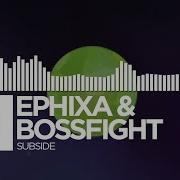 Ephixa Bossfight Subside Monstercat Release