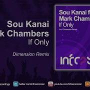 Sou Kanai Feat Mark Chambers If Only Dimension Remix