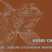 Kerri Chandler Mama Voyeur Remix Feat Jerome Sydenham