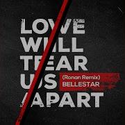 Love Will Tear Us Apart Ronan Remix Bellestar Ronan