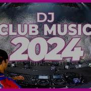 Dj Club Music 2024 Mashups Remixes Of Popular Songs