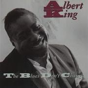 The Blues Dont Change Albert King