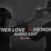 Another Love X Memories Edit Audio