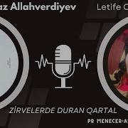 Ayaz Allahverdiyev Letife Cesmeli Zirvelerde Duran Qartal Yeni Mahni 2024