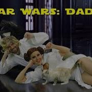 Star Wars Daddy Parody Song