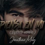 Piensa En Mi Jonathan Moly