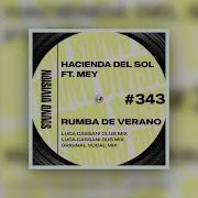 Hacienda Del Sol Mey Rumba De Verano Luca Cassani Remix