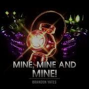 Mine Mine And Mine Brandon Yates