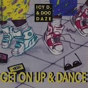 Icy D Doc Daze Get On Up Dance