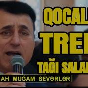 Qocaldim Tagi Salahoglu Segah Migami