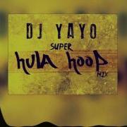 Super Hula Hoop Dj Yayo Mp3