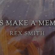 Lets Make A Memory Rex Smith