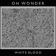 Oh Wonder White Blood Official Audio