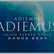 Adiemus Adiemus 2024 Jason Parker Dance Remix