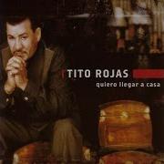 Quiero Llegar A Casa Tito Rojas