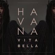 Havana Vita Bella Radio Edit