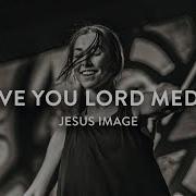 I Love You Lord Jesus Image