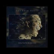 The Eden House Songs For The Broken Ones Full Album