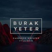 Burak Yeter Careless Whisper