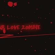 Love Zombie