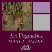 Dance Alone Art Dogmaticz