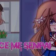 Notice Me Senpai Meme Gacha Life