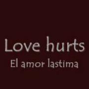 Love Hurts El Amor Duele