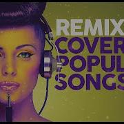 Remix Cover Popular Songs