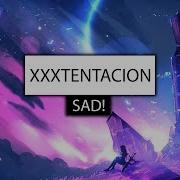 Xxxtentacion Sad Lyrics Xo Sad Cover