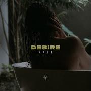 H A Z E Desire