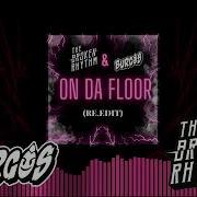 Burgos On Da Floor Burgos The Broken Rhythm Re Edit