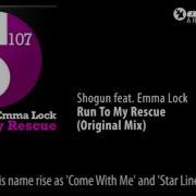 Run To My Rescue Feat Emma Lock Original Mix Shogun Emma Lock