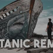 Titanic Remix On Le Finit