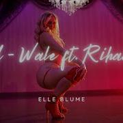 Bad Wale Ft Rihanna Twerk In Heels La Class Sensuelle Dance By Elle Blume