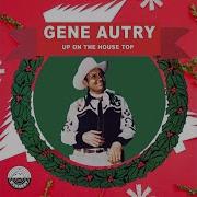 Gene Autry Up On The House