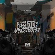 Sessão De Agressividade 2 От Dj Bokinha