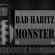 Monster Bad Habitz