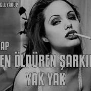 Türkçe Rap Ölmeden Öldüren Şarkılar 2 Yak Yak