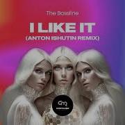 I Like It Anton Ishutin Remix The Bossline