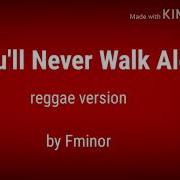 You Ll Never Be Alone Reggae