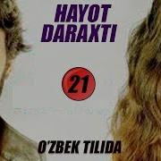 Hayot Daraxti 21 Qism Turk Serial Uzbek Tilida Хаёт Дарахти Узбек