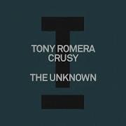 Tony Romera Crusy The Unknown