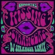 Dnce Kissing Strangers Dj Stranger Remix