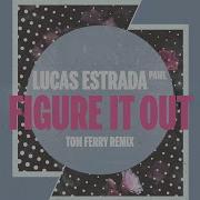 Lucas Estrada Ft Pawl Figure It Out