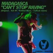 Madagasca Can T Stop Raving Kriticall Mass Remix