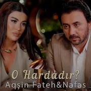 Aqsin Fateh Nefes O Hardadi