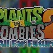 Pvz 2 Far Future