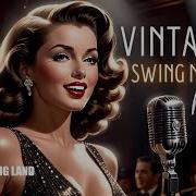 Nostalgic 1940S Swing Jazz Big Band And Classic Jazz Hits Vintage Swing Jazz Standards