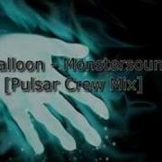 Balloon Monstersound Pulsar Crew Mix